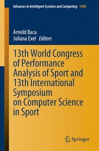 bokomslag 13th World Congress of Performance Analysis of Sport and 13th International Symposium on Computer Science in Sport