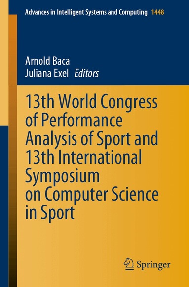 Arnold Baca, Juliana Exel - 13th World Congress of Performance Analysis of Sport and 13th International Symposium on Computer Science in Sport, Häftad