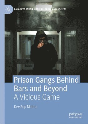 bokomslag Prison Gangs Behind Bars and Beyond