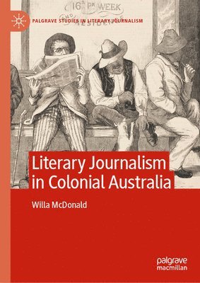 bokomslag Literary Journalism in Colonial Australia