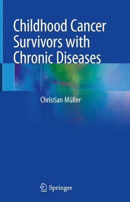 bokomslag Childhood Cancer Survivors with Chronic Diseases