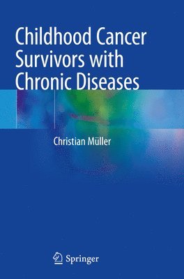 bokomslag Childhood Cancer Survivors with Chronic Diseases