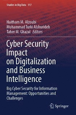 Haitham M. Alzoubi, Muhammad Turki Alshurideh, Taher M. Ghazal, Haitham M. Alzoubi - Cyber Security Impact on Digitalization and Business Intelligence, Häftad