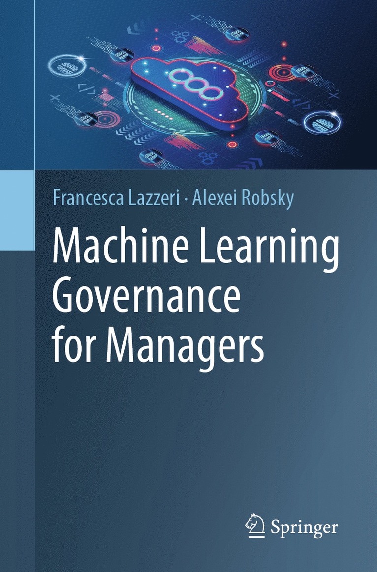 Francesca Lazzeri, Alexei Robsky - Machine Learning Governance for Managers, Häftad