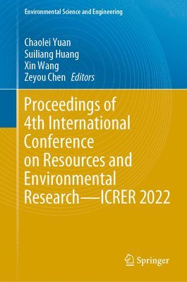 Proceedings of 4th International Conference on Resources and Environmental ResearchICRER 2022 1