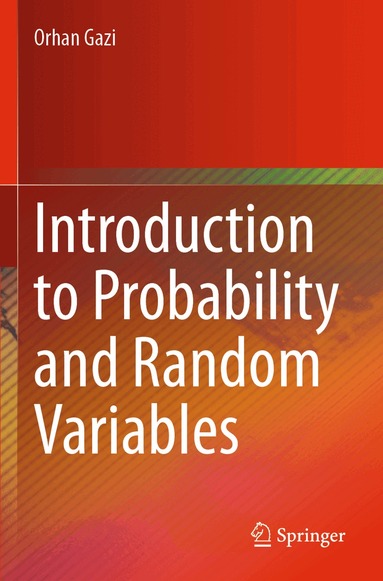 Orhan Gazi - Introduction to Probability and Random Variables, Häftad