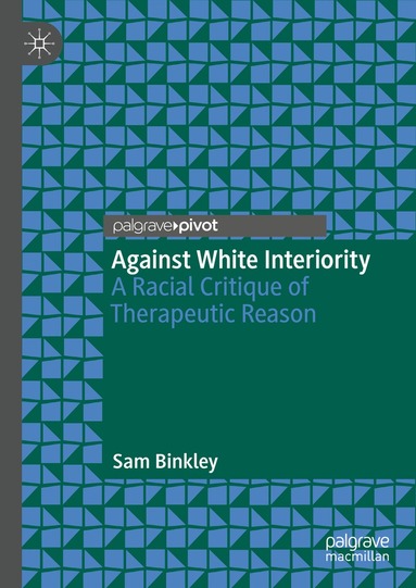 Sam Binkley - Against White Interiority, Inbunden