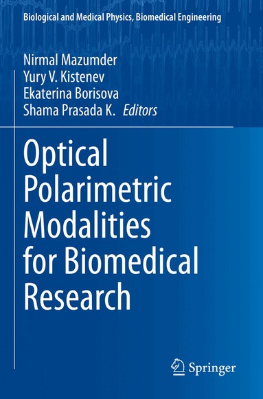 Nirmal Mazumder, Yury V. Kistenev, Ekaterina Borisova, Shama Prasada K. - Optical Polarimetric Modalities for Biomedical Research, Häftad