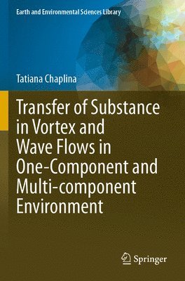 Transfer of Substance in Vortex and Wave Flows in One-Component and Multi-component Environment 1