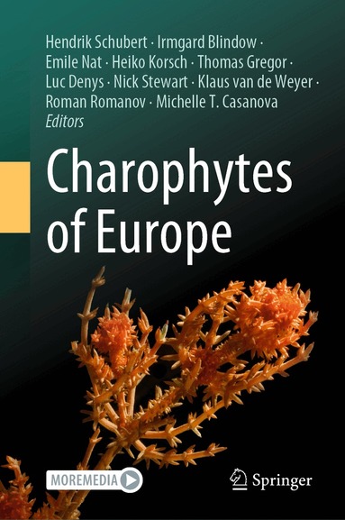 Hendrik Schubert, Irmgard Blindow, Emile Nat, Heiko Korsch, Thomas Gregor, Luc Denys, Nick Stewart, Klaus van de Weyer, Roman Romanov, Michelle T. Casanova - Charophytes of Europe, Inbunden