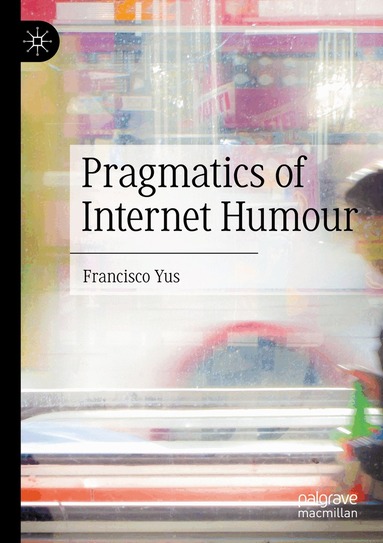 Francisco Yus - Pragmatics of Internet Humour, Häftad