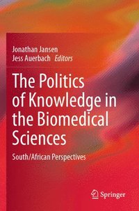 bokomslag Politics of Knowledge in the Biomedical Sciences