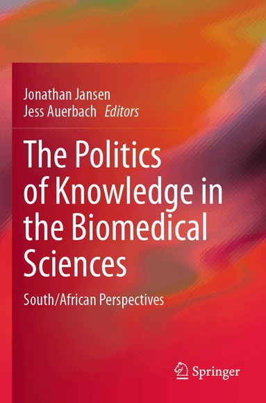 Jonathan Jansen, Jess Auerbach - Politics of Knowledge in the Biomedical Sciences, Häftad