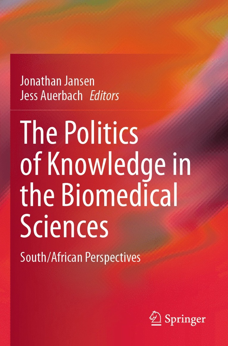 Jonathan Jansen, Jess Auerbach - Politics of Knowledge in the Biomedical Sciences, Häftad