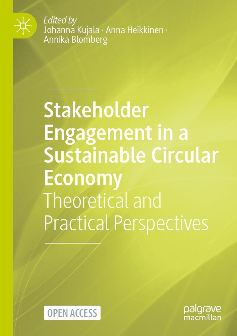 Johanna Kujala, Anna Heikkinen, Annika Blomberg - Stakeholder Engagement in a Sustainable Circular Economy, Häftad