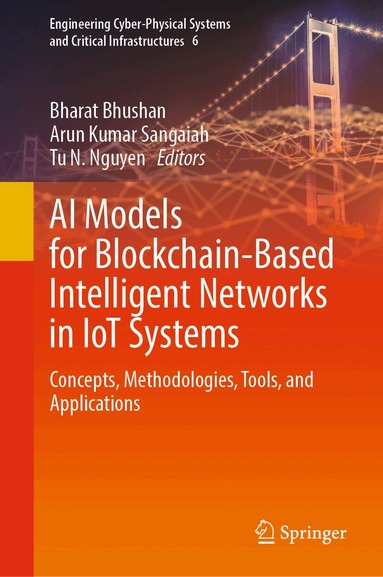 Bharat Bhushan, Arun Kumar Sangaiah, Tu N. Nguyen - AI Models for Blockchain-Based Intelligent Networks in IoT Systems, Inbunden