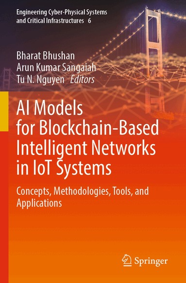 Bharat Bhushan, Arun Kumar Sangaiah, Tu N. Nguyen - AI Models for Blockchain-Based Intelligent Networks in IoT Systems, Häftad
