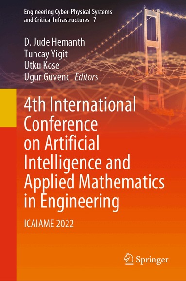 D. Jude Hemanth, Tuncay Yigit, Utku Kose, Ugur Guvenc - 4th International Conference on Artificial Intelligence and Applied Mathematics in Engineering, Inbunden