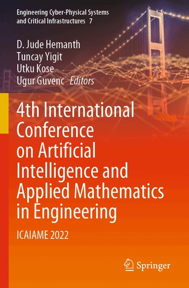D. Jude Hemanth, Tuncay Yigit, Utku Kose, Ugur Guvenc - 4th International Conference on Artificial Intelligence and Applied Mathematics in Engineering, Häftad