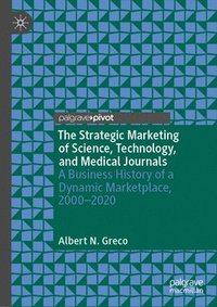bokomslag The Strategic Marketing of Science, Technology, and Medical Journals