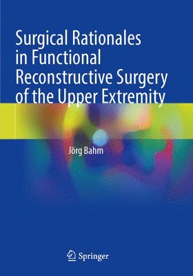 bokomslag Surgical Rationales in Functional Reconstructive Surgery of the Upper Extremity