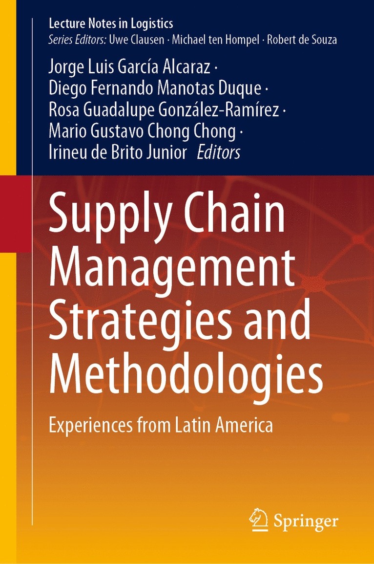 Jorge Luis García Alcaraz, Diego Fernando Manotas Duque, Rosa Guadalupe González-Ramírez, Mario Gustavo Chong Chong, Irineu de Brito Junior - Supply Chain Management Strategies and Methodologies, Inbunden