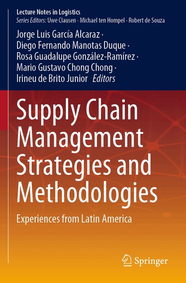 Jorge Luis García Alcaraz, Diego Fernando Manotas Duque, Rosa Guadalupe González-Ramírez, Mario Gustavo Chong Chong, Irineu de Brito Junior - Supply Chain Management Strategies and Methodologies, Häftad