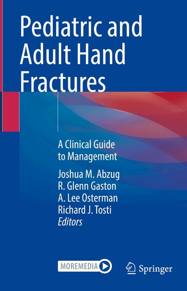 Joshua M. Abzug, R. Glenn Gaston, A. Lee Osterman, Richard J. Tosti - Pediatric and Adult Hand Fractures, Inbunden