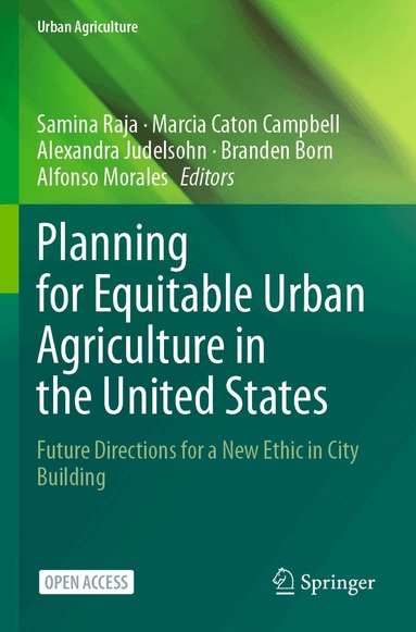 Samina Raja, Marcia Caton Campbell, Alexandra Judelsohn, Branden Born, Alfonso Morales - Planning for Equitable Urban Agriculture in the United States, Häftad