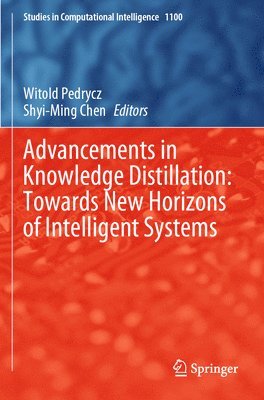 bokomslag Advancements in Knowledge Distillation: Towards New Horizons of Intelligent Systems