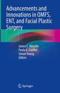 bokomslag Advancements and Innovations in OMFS, ENT, and Facial Plastic Surgery