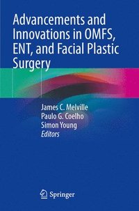 bokomslag Advancements and Innovations in OMFS, ENT, and Facial Plastic Surgery