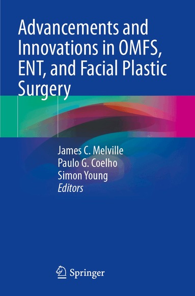 James C. Melville, Paulo G. Coelho, Simon Young - Advancements and Innovations in OMFS, ENT, and Facial Plastic Surgery, Häftad