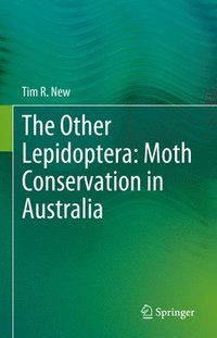 bokomslag The Other Lepidoptera: Moth Conservation in Australia
