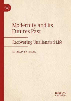 Modernity and its Futures Past 1