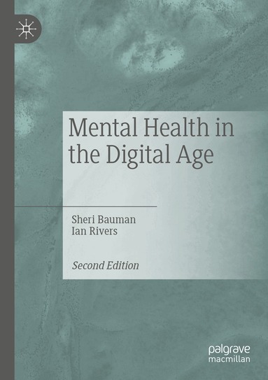 Sheri Bauman, Ian Rivers - Mental Health in the Digital Age, Häftad