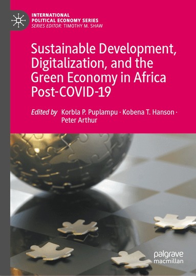 Korbla P. Puplampu, Kobena T. Hanson, Peter Arthur - Sustainable Development, Digitalization, and the Green Economy in Africa Post-COVID-19, Inbunden
