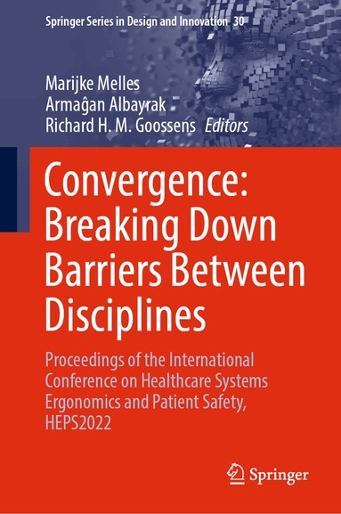 Marijke Melles, Armaĝan Albayrak, Richard H.M. Goossens - Convergence: Breaking Down Barriers Between Disciplines, Inbunden