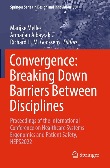 Marijke Melles, Armaĝan Albayrak, Richard H.M. Goossens - Convergence: Breaking Down Barriers Between Disciplines, Häftad
