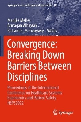 Marijke Melles, Armaĝan Albayrak, Richard H.M. Goossens, Armagan Albayrak, Arma&#285;an Albayrak, Arma¿an Albayrak, Richard H. M. Goossens - Convergence: Breaking Down Barriers Between Disciplines, Häftad