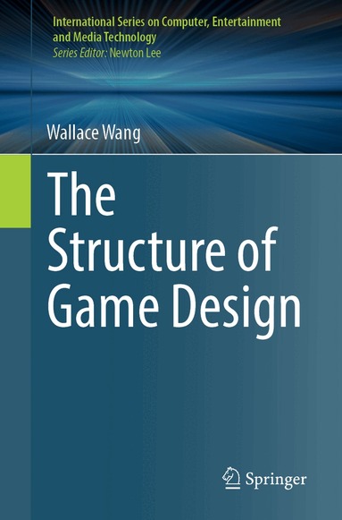 Wallace Wang - Structure of Game Design, Häftad