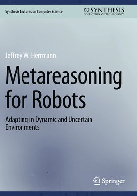 Metareasoning for Robots 1