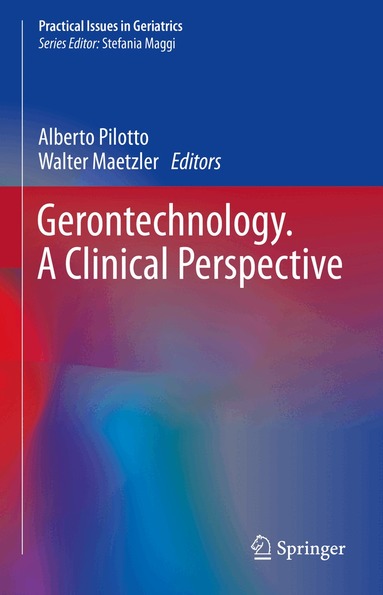 Alberto Pilotto, Walter Maetzler - Gerontechnology. A Clinical Perspective, Inbunden