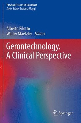 Alberto Pilotto, Walter Maetzler - Gerontechnology. A Clinical Perspective, Häftad