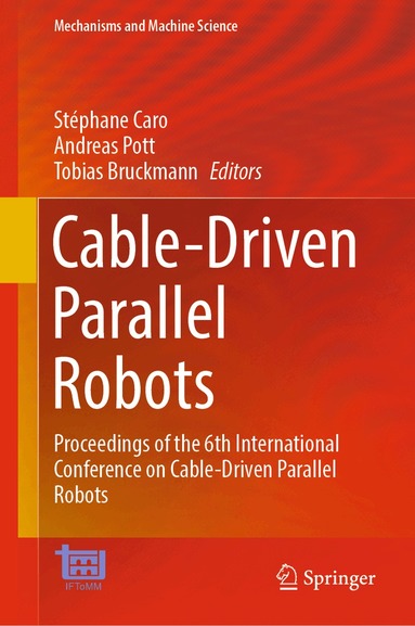 Stéphane Caro, Andreas Pott, Tobias Bruckmann - Cable-Driven Parallel Robots, Inbunden