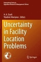 H. A. Eiselt, Vladimir Marianov, H. a. Eiselt - Uncertainty in Facility Location Problems, Häftad