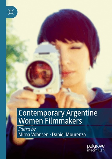 Mirna Vohnsen, Daniel Mourenza - Contemporary Argentine Women Filmmakers, Häftad