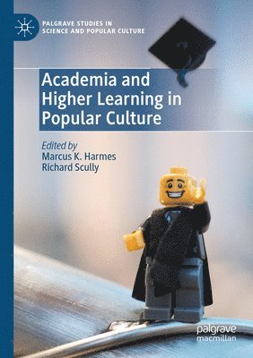 Marcus K. Harmes, Richard Scully - Academia and Higher Learning in Popular Culture, Häftad