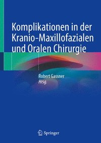 bokomslag Komplikationen in der Kranio-Maxillofazialen und Oralen Chirurgie