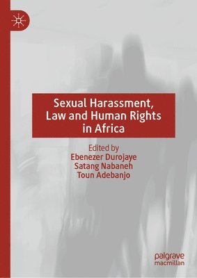 Ebenezer Durojaye, Satang Nabaneh, Toun Adebanjo - Sexual Harassment, Law and Human Rights in Africa, Inbunden